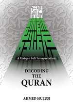 Decoding the Quran (a Unique Sufi Interpretation)