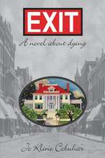 Exit - A Novel about Dying: 1888 - 1988