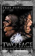 Two Face: Things Aren't Always What They Seem