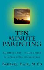 Ten Minute Parenting