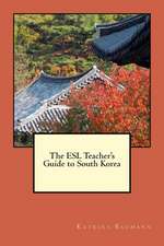 The ESL Teacher's Guide to South Korea