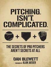 Pitching. Isn't. Complicated.