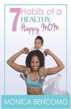 7 Habits of a Healthy, Happy Mom