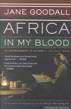 Africa in My Blood: An Autobiography in Letters: The Early Years