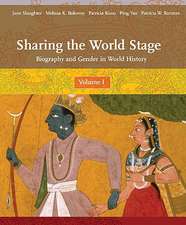 Sharing the World Stage: Biography and Gender in World History, Volume 1