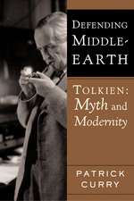 Defending Middle-Earth: Tolkien: Myth and Modernity