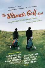 The Ultimate Golf Book: A History and a Celebration of the World's Greatest Game