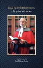 Hilton-Barber, D: Judge Pat Tebbutt remembers: A life spiced