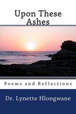 Upon These Ashes