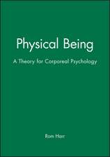 Physical Being – A Theory for a Corporeal Psychology