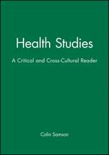 Health Studies – A Critical and Cross–Cultural Reader