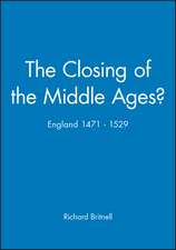 The Closing of the Middle Ages? England 1471–1529