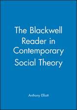 Blackwell Reader in Contemporary Social Theory