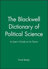 Blackwell Dictionary of Political Science – A User′s Guide to Its Terms