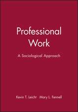 Professional Work: A Socialogical Approach