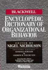 The Blackwell Encyclopedic Dictionary of Organizat ional Behavior