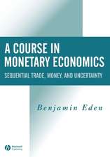 A Course in Monetary Economics – Sequential Trade, Money and Uncertainity