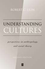 Understanding Cultures – Perspectives in Anthropology and Social Theory 2e