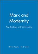 Marx and Modernity: Key Readings And Commentary