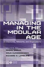 Managing in the Modular Age: Architectures, Networ ks, and Organizations