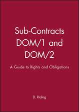 Sub–Contracts DOM/1 and DOM/2 – A Guide to Rights and Obligations