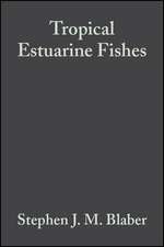 Tropical Estuarine Fishes – Ecology, Exploration and Conservation