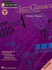 Jazz Classics with Easy Changes Jazz Play-Along Volume 6 Book/Online Audio