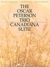 The Oscar Peterson Trio: Canadiana Suite