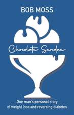 Chocolate Sundae: Weight Loss and Reversing Diabetes