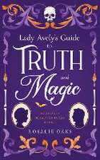 Lady Avely's Guide to Truth and Magic