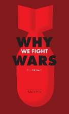 Why We Fight Wars