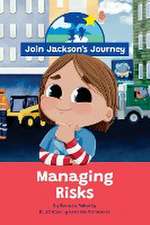 JOIN JACKSON's JOURNEY Managing Risks