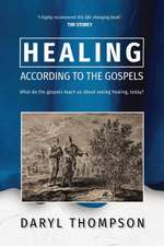 HEALING, ACCORDING TO THE GOSPELS