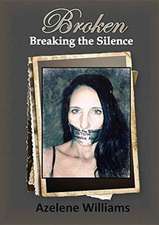 BROKEN Breaking the Silence