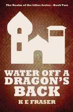 Fraser, K: Water off a Dragon's Back