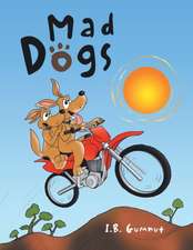 Mad Dogs