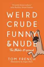 Weird, Crude, Funny, and Nude