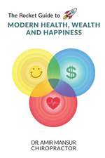 The Rocket Guide to MODERN HEALTH, WEALTH AND HAPPINESS