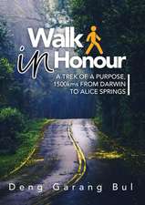 WALK IN HONOUR A TREK OF A PURPOSE