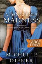 A Dangerous Madness