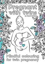 Pregnant with twins.