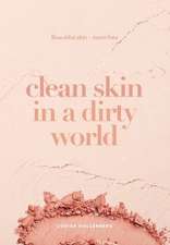 Clean Skin in a Dirty World