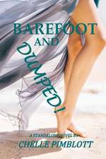 Barefoot and Dumped!