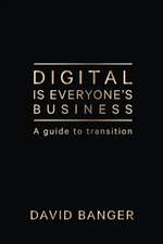 Digital Is Everyone's Business