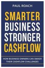 Smarter Business Stronger Cashflow: How Business Owners can smash their cashflow challenges