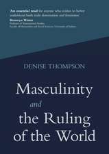 Masculinity and the Ruling of the World