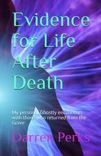 Evidence for Life After Death