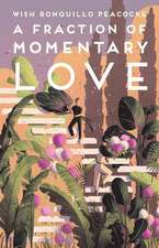 A Fraction of Momentary Love: Poems