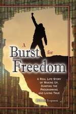 A Burst For Freedom