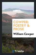 Cowper: Poetry & Prose